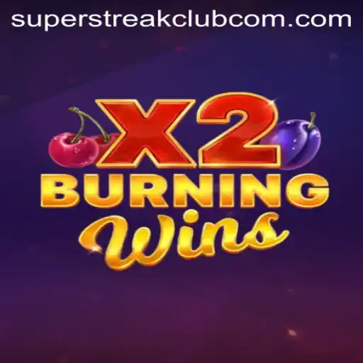 BurningWinsX2: An Electrifying Journey into the Super Streak Club