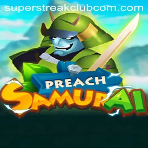 PreachSamurai: A Game-Changing Experience in the Super Streak Club